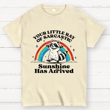 Your Little Ray of Sarcastic Sunshine Has Arrived Geek T-Shirt