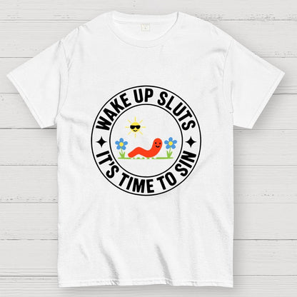 Wake Up Sluts It's Time to Sin Geek T-Shirt