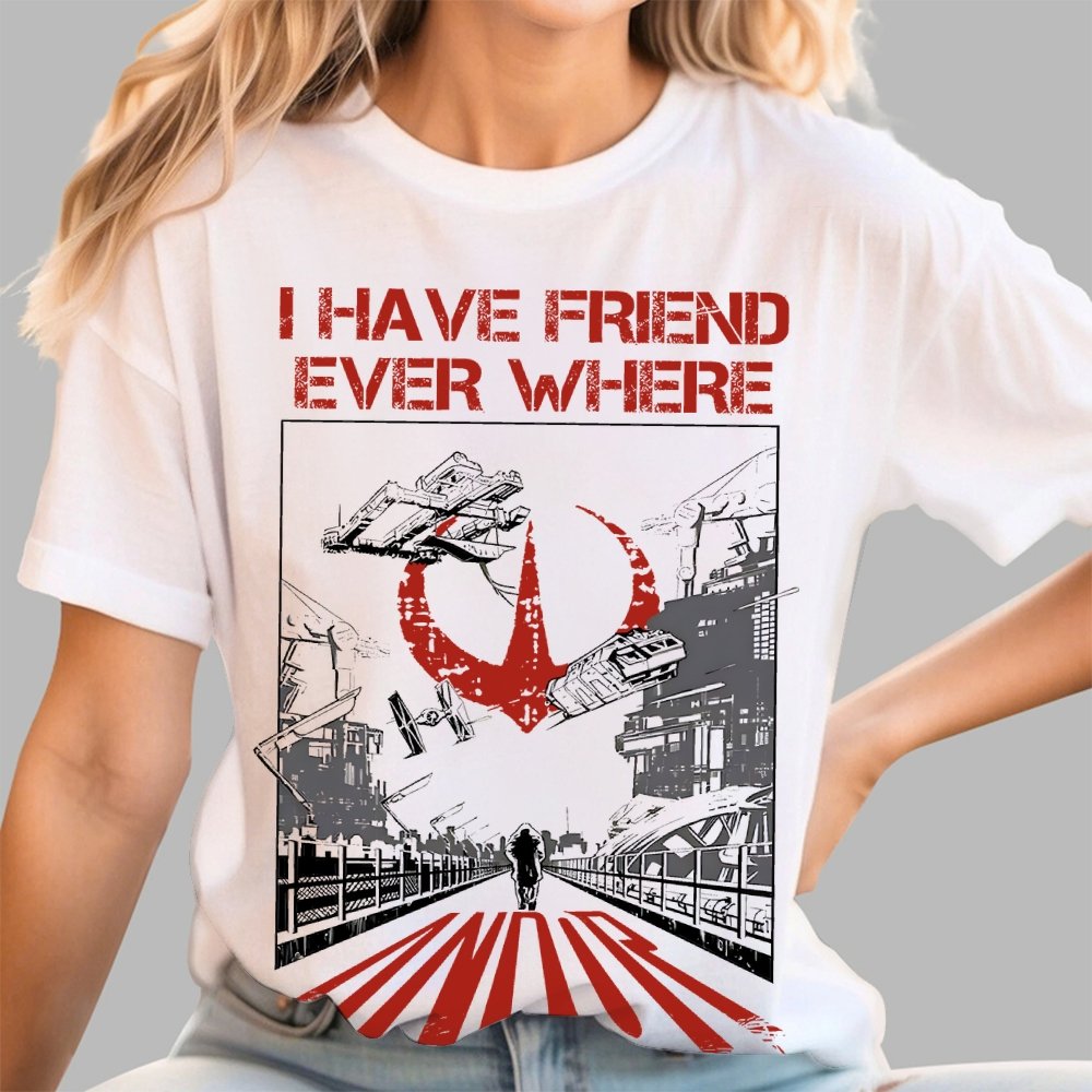 I Have Friends Every where Geek T-Shirt