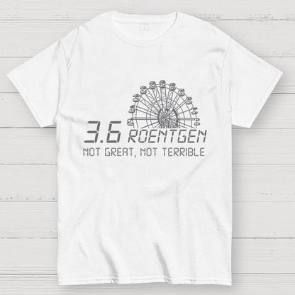 3.6 Roentgen Not Great  Not Terrible Geek T-Shirt