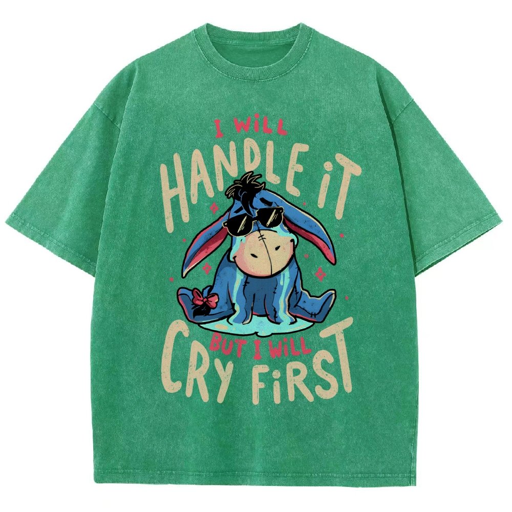 I'll Handle It But I Will Cry First  Vintage Distressed T-shirt
