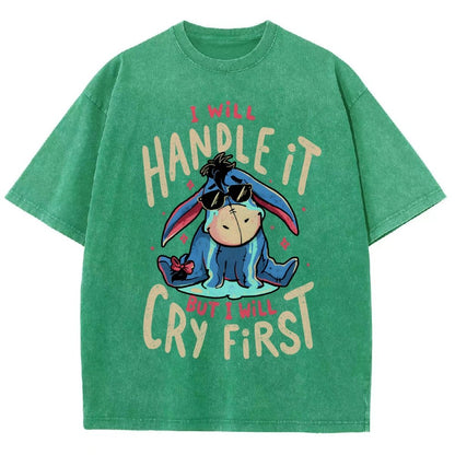 I'll Handle It But I Will Cry First  Vintage Distressed T-shirt