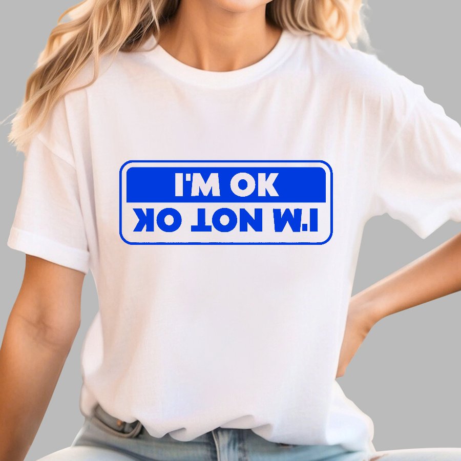 I'M OK, I'M NOT OK Geek T-Shirt