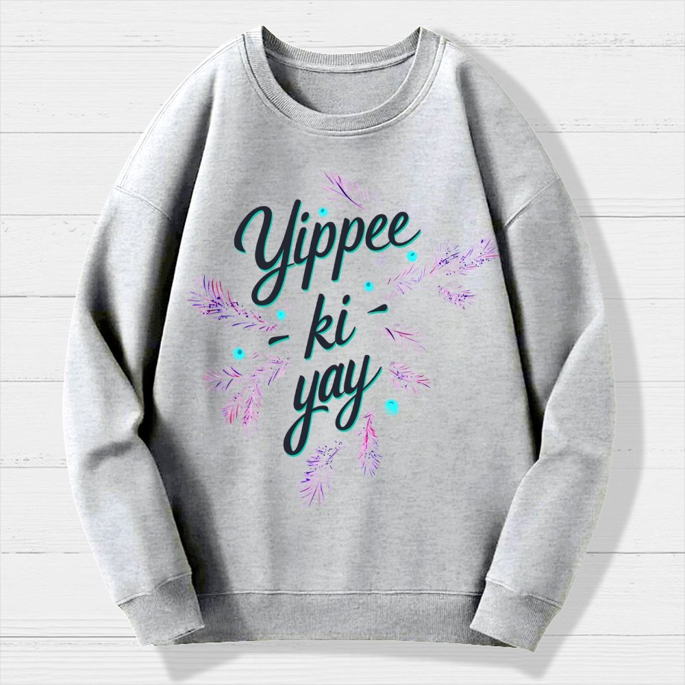 Yippee-Ki-Yay Geek Cotton Sweatshirt