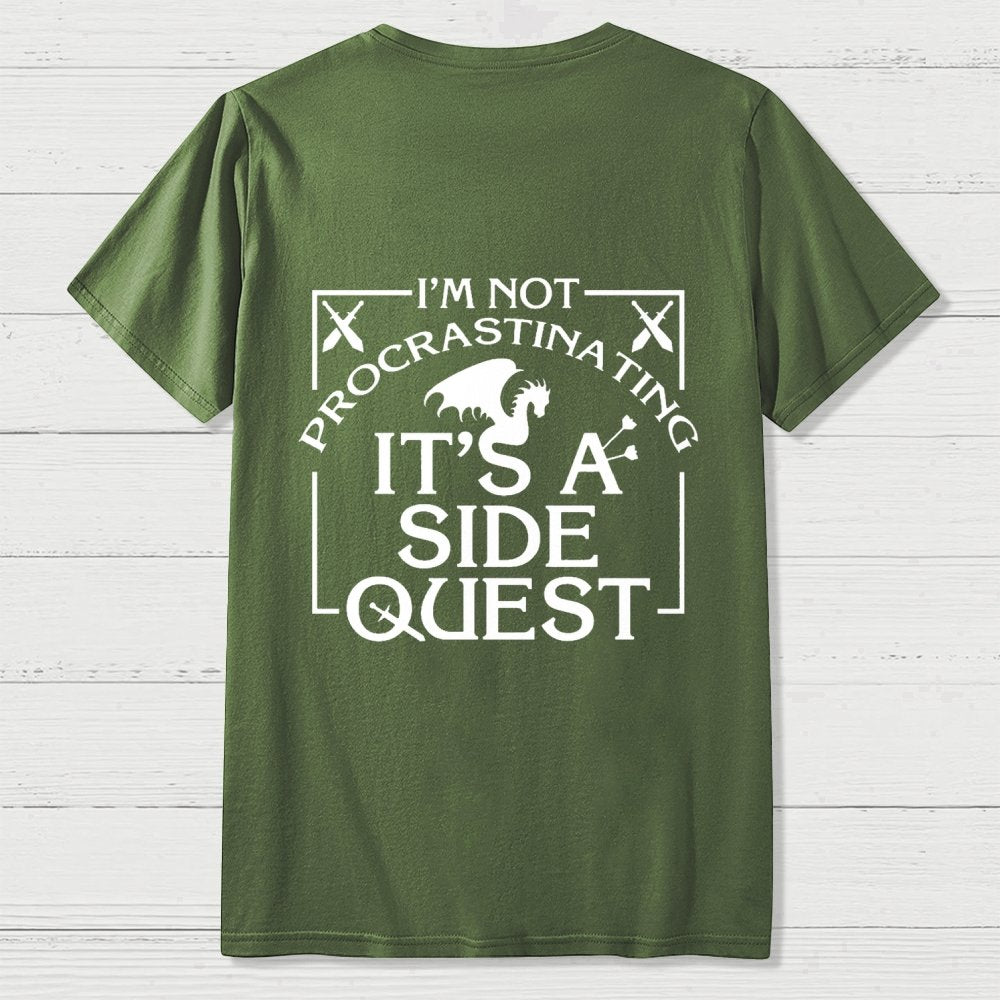 I'm Not Procrastinating It's A Side Quest  Front And Back Printing Geek T-Shirt