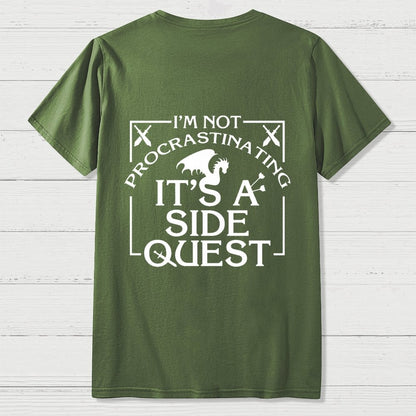I'm Not Procrastinating It's A Side Quest  Front And Back Printing Geek T-Shirt
