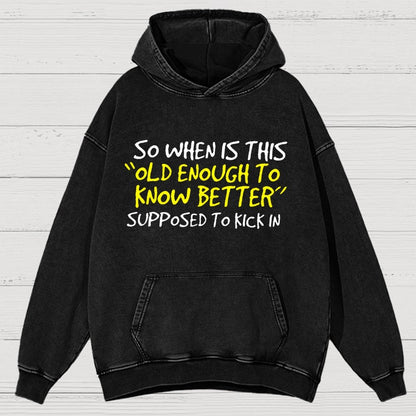 So When Is This Old Enough To Know Better Supposed To Kick In Vintage Distressed Hoodie
