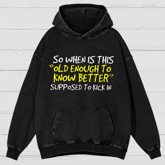 So When Is This Old Enough To Know Better Supposed To Kick In Vintage Distressed Hoodie