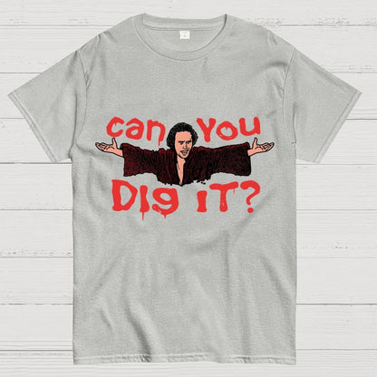 Can You Dig It？Geek T-Shirt
