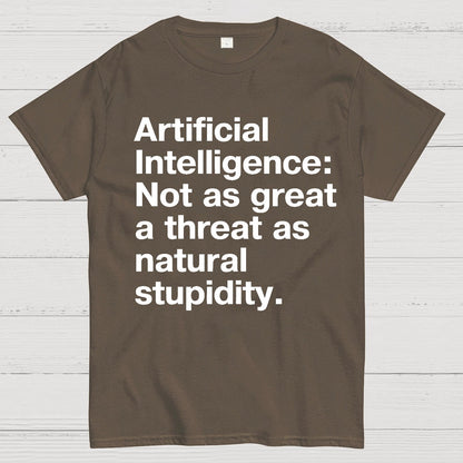 Artificial Intelligence Not as great a threat as natural stupidity Geek T-Shirt