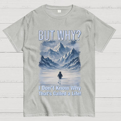 But Why Mountain Nihilist Penguin Geek T-Shirt
