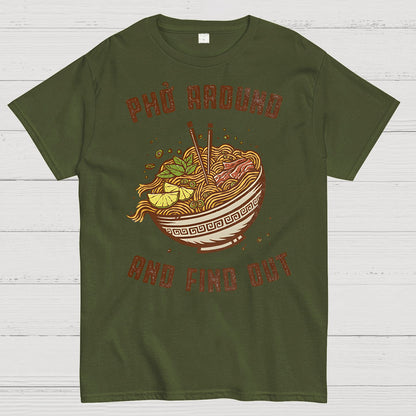 Pho Around and Find Out Geek T-Shirt