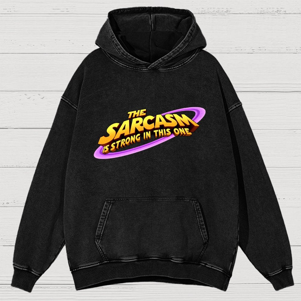 The Sarcasm Is Strong With This One Vintage Distressed Hoodie