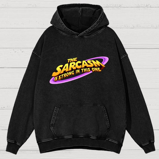 The Sarcasm Is Strong With This One Vintage Distressed Hoodie