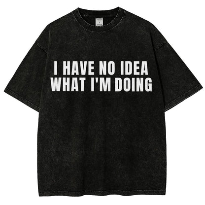 I Have No Idea What I’m Doing Vintage Distressed T-shirt