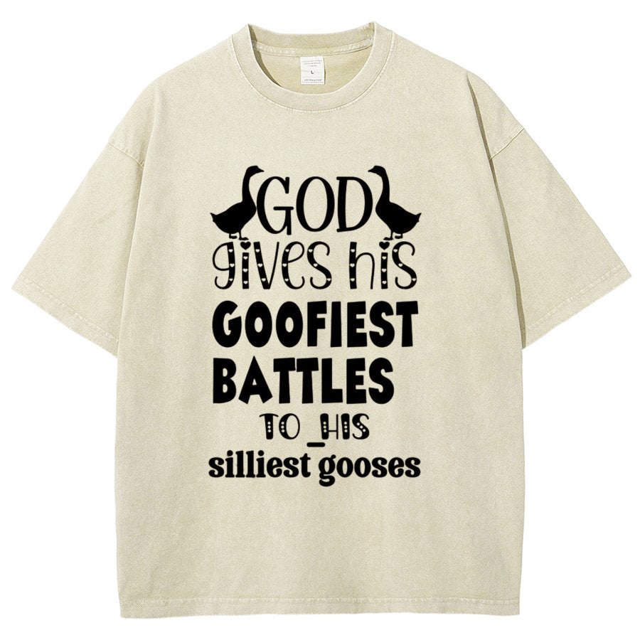 God Gives His Goofiest Battles To His Silliest Gooses Funny Vintage Distressed T-shirt