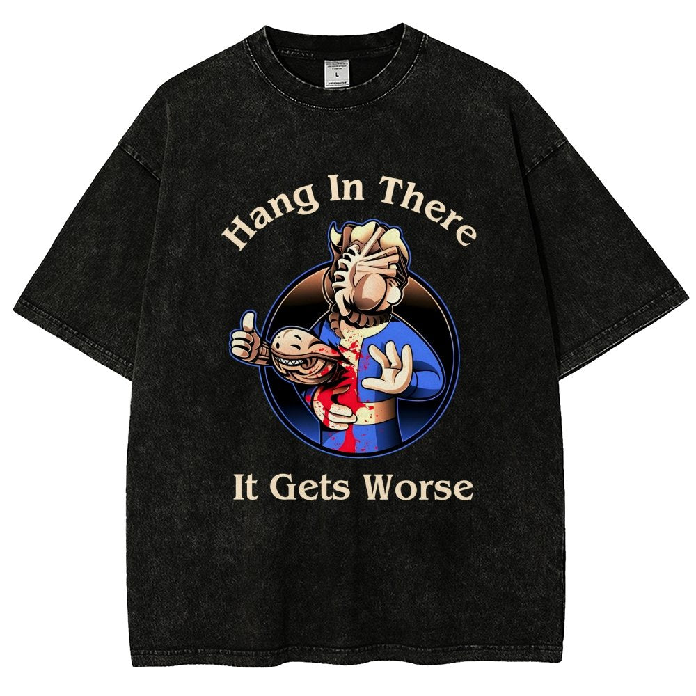 Hang In There It Gets Worse  Vintage Distressed T-shirt