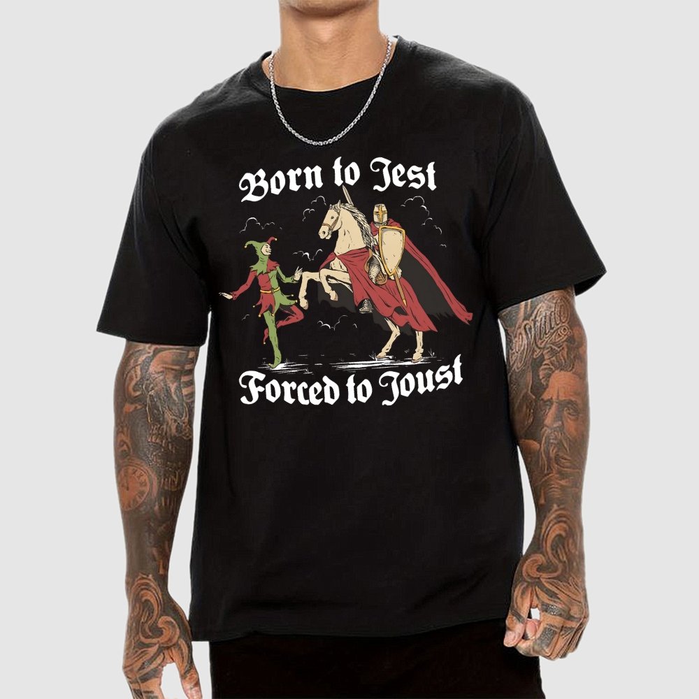 Born To Jest Forced To Joust Unisex Geek T-Shirt