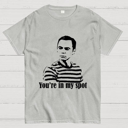 You're In My Spot Geek T-Shirt