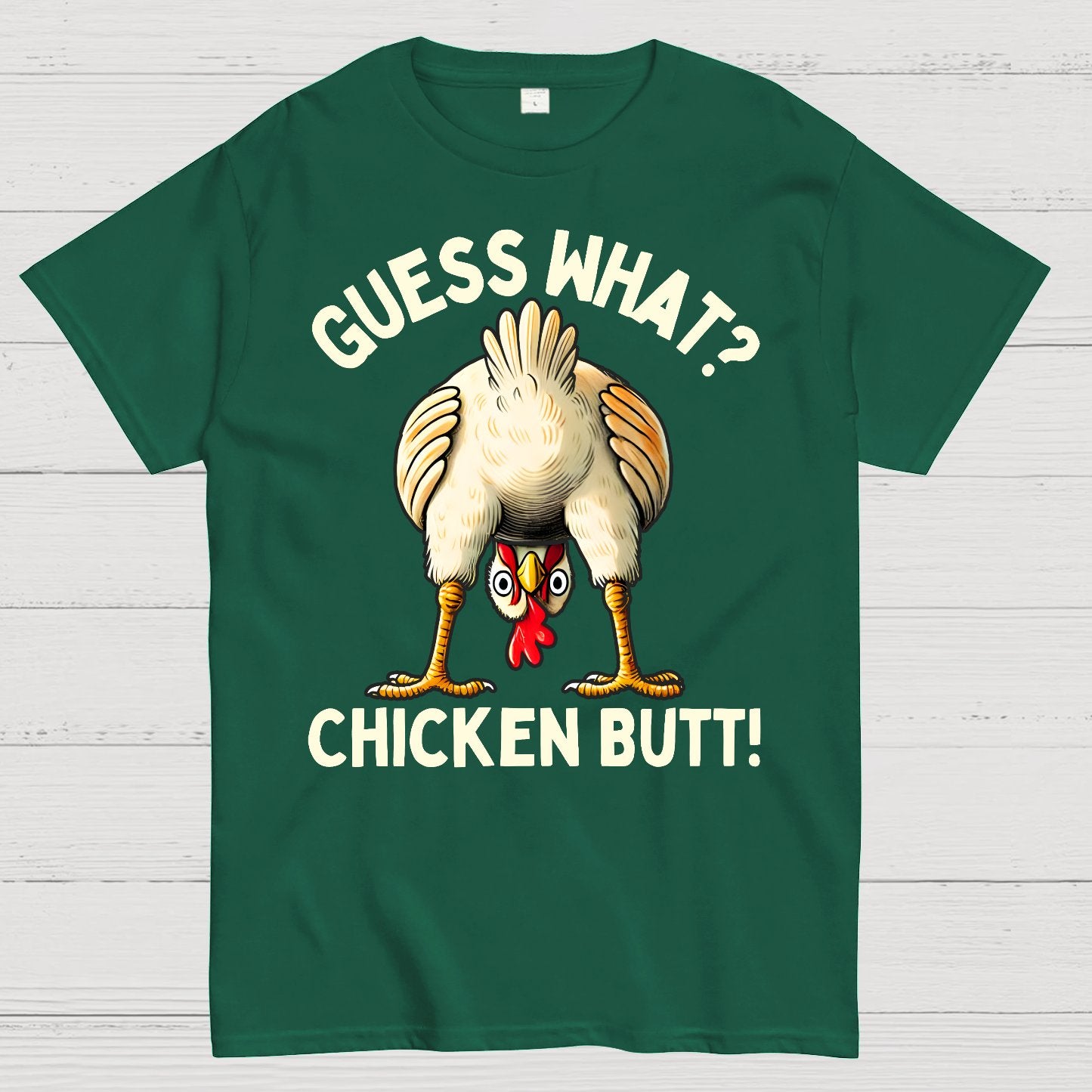 Guess What？Chicken Butt！Funny Geek T-Shirt