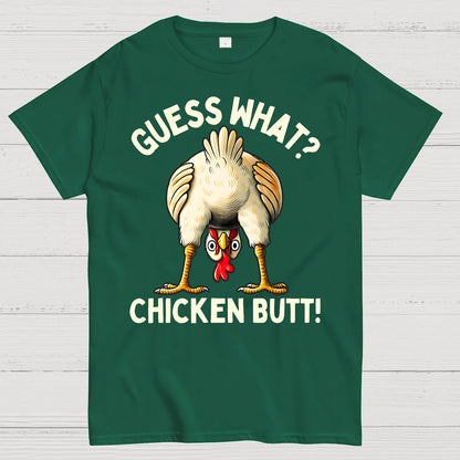 Guess What？Chicken Butt！Funny Geek T-Shirt