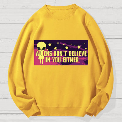 Mystery Creatures Don't Believe In You Either Geek Cotton Sweatshirt