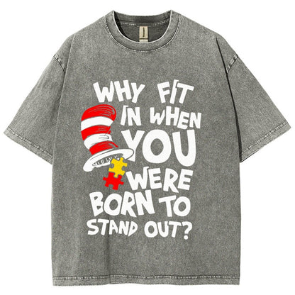 Why Fit In When You Were Born To Stand Out Vintage Distressed T-shirt