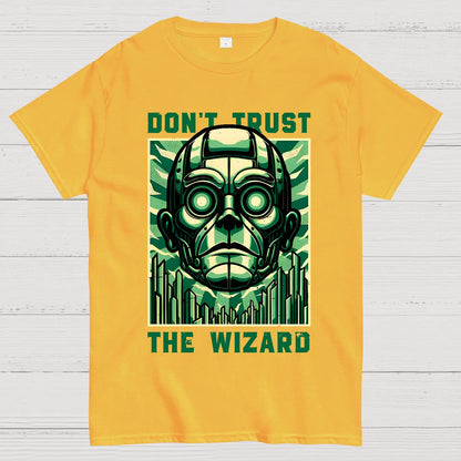 Don't Trust The Wizard Lies - Emerald Witch Gift Geek T-Shirt