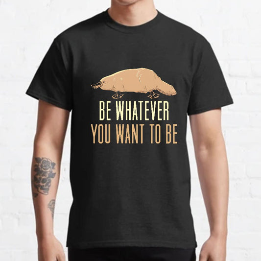 Be Whatever You Want To Be Geeky T-Shirt