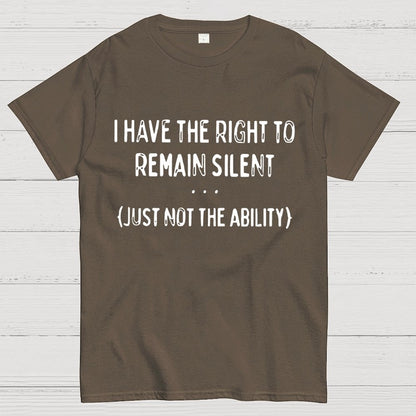 I Have the Right to Remain Silent Geek T-Shirt
