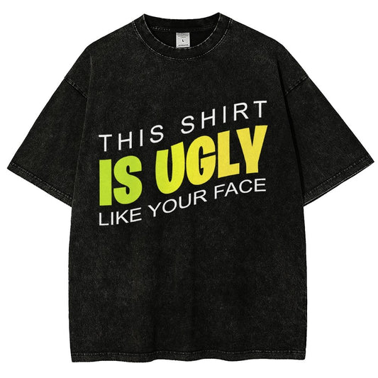 This shirt is ugly like your face Vintage Distressed T-shirt