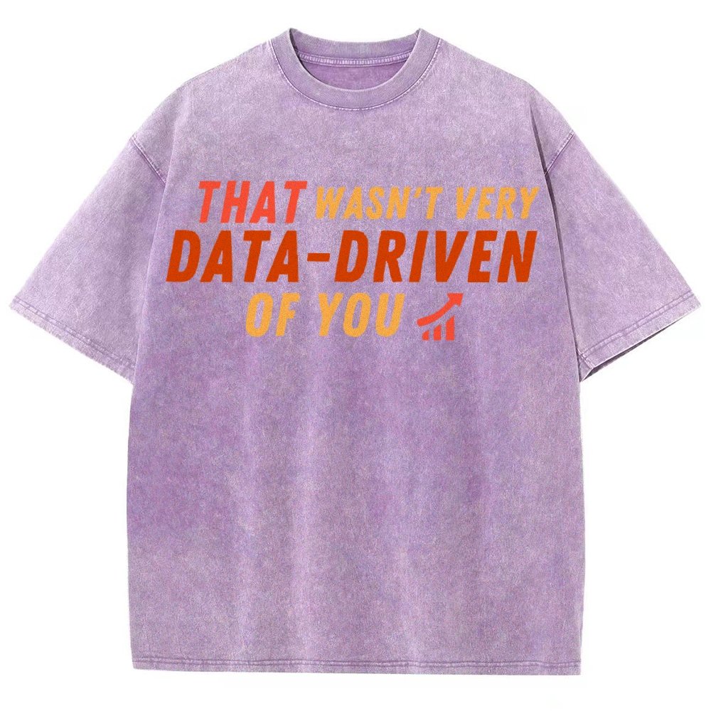 That Wasn't Very Data Driven Of You Vintage Distressed T-shirt
