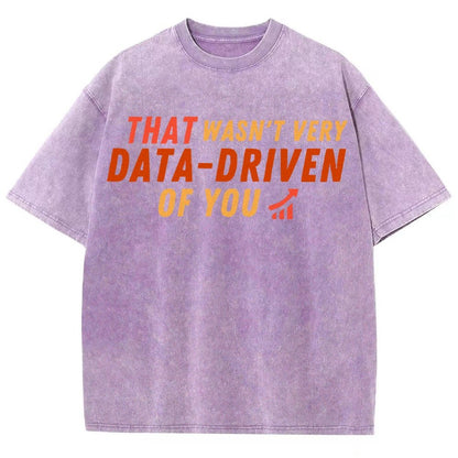 That Wasn't Very Data Driven Of You Vintage Distressed T-shirt