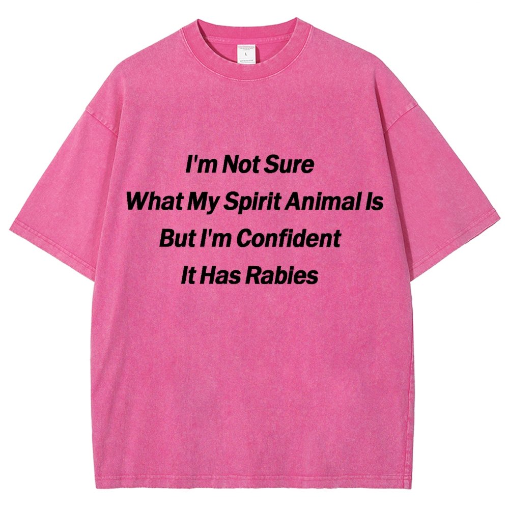 Im Not Sure What My Spirit Animal Is Vintage Distressed T-shirt