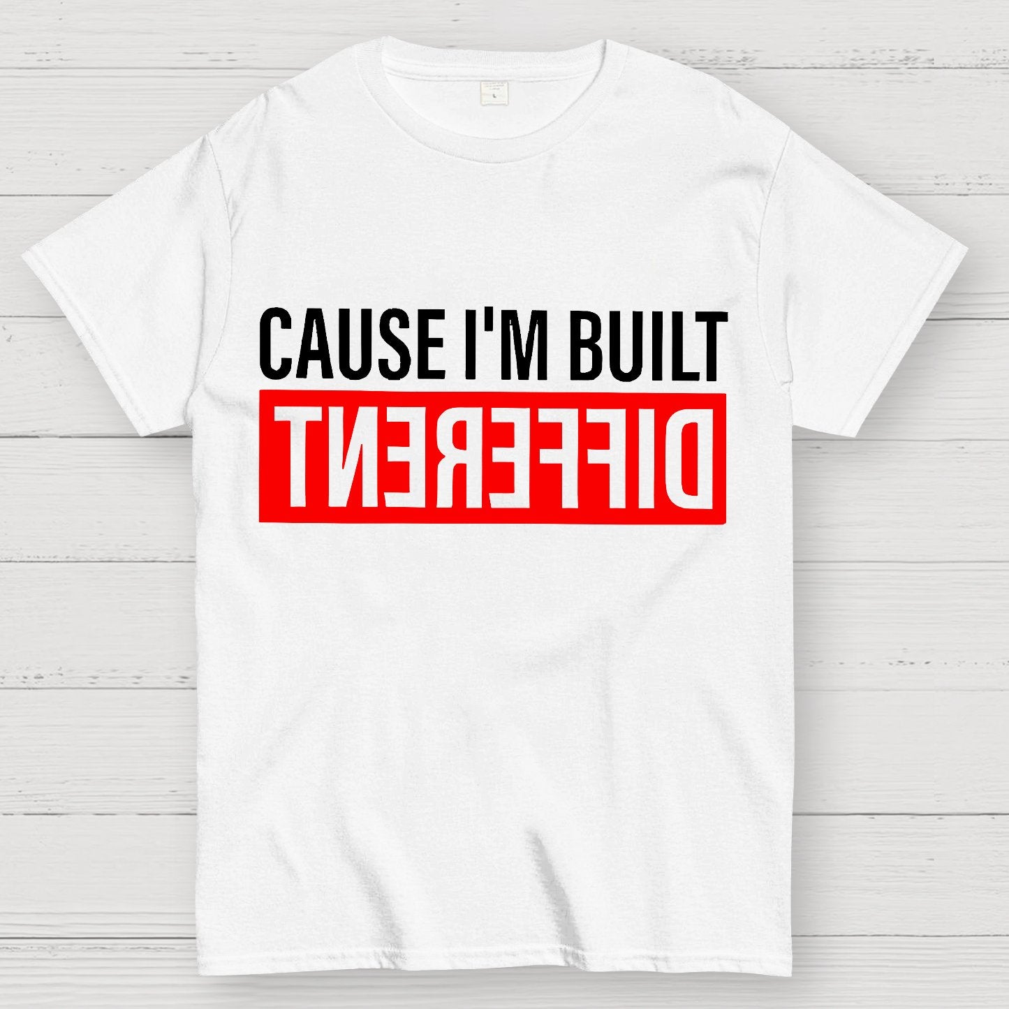 Cause I'm Built Different Geek T-Shirt