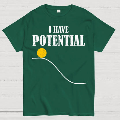 I Have Potential Energy Funny Physics Geek T-Shirt