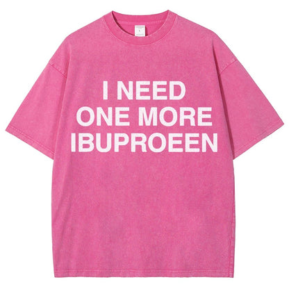 I Need One More Ibuprofen Vintage Distressed T-shirt