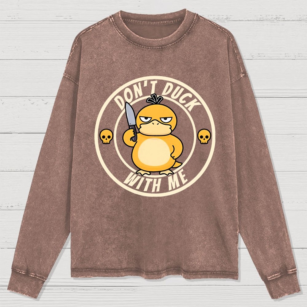 Don't Duck With Me Washed Long Sleeve Tee