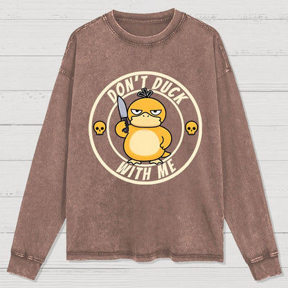 Don't Duck With Me Washed Long Sleeve Tee