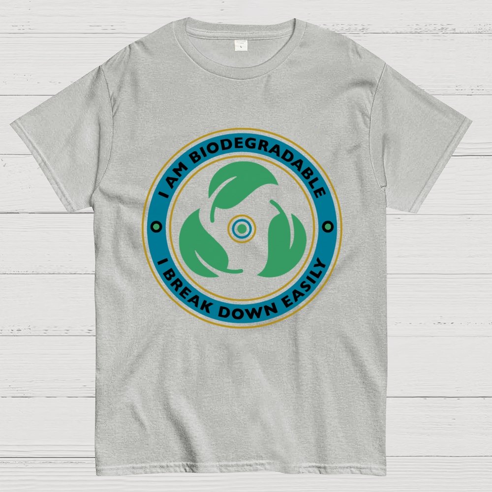 I Am Biodegradable I Break Down Easily Geek T-Shirt