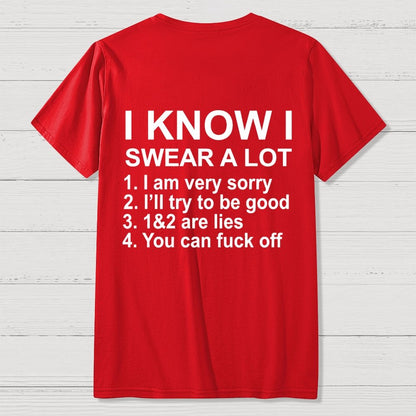 I Know I Swear A Lot Front And Back Printing Geek T-Shirt