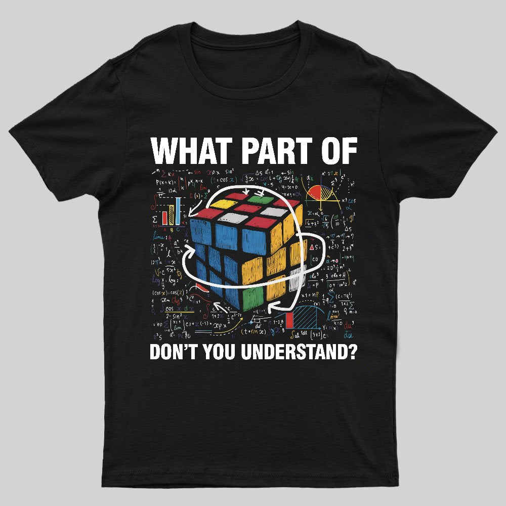 What Part Of Don't You Understand Funny Speed Cubing Math Geeky T-Shirt