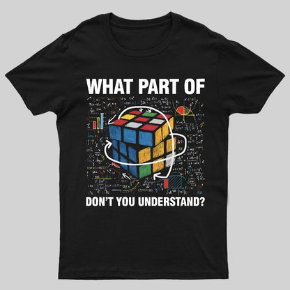 What Part Of Don't You Understand Funny Speed Cubing Math Geeky T-Shirt