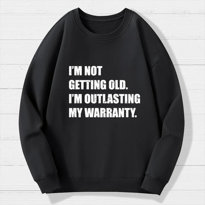 Funny Old Guy Outlasting My Warranty Geek Cotton Sweatshirt