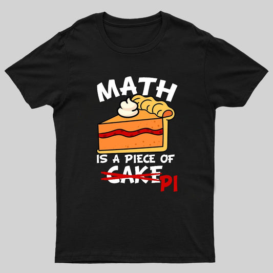 Math Is A Piece Of Cake Geeky T-Shirt
