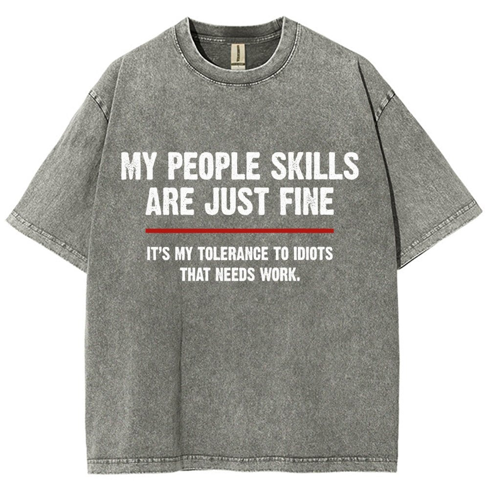My People Skills Are Fine It's My Tolerance To Idiots Funny Quote Vintage Distressed T-shirt