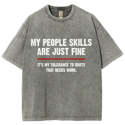 My People Skills Are Fine It's My Tolerance To Idiots Funny Quote Vintage Distressed T-shirt