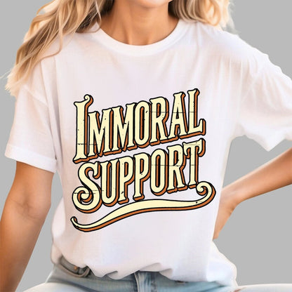 Immoral Support Friend Geek T-Shirt