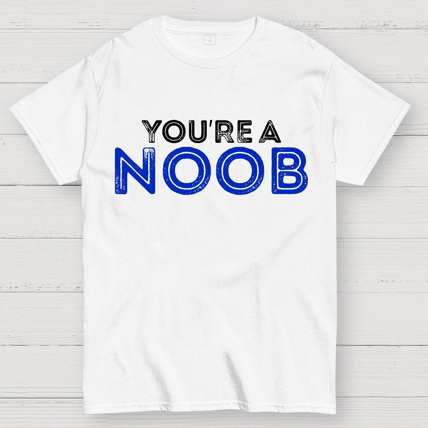You're a Noob Geek T-Shirt
