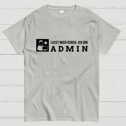 Lasst Mich Durch. Ich Bin Admin It Geek T-Shirt